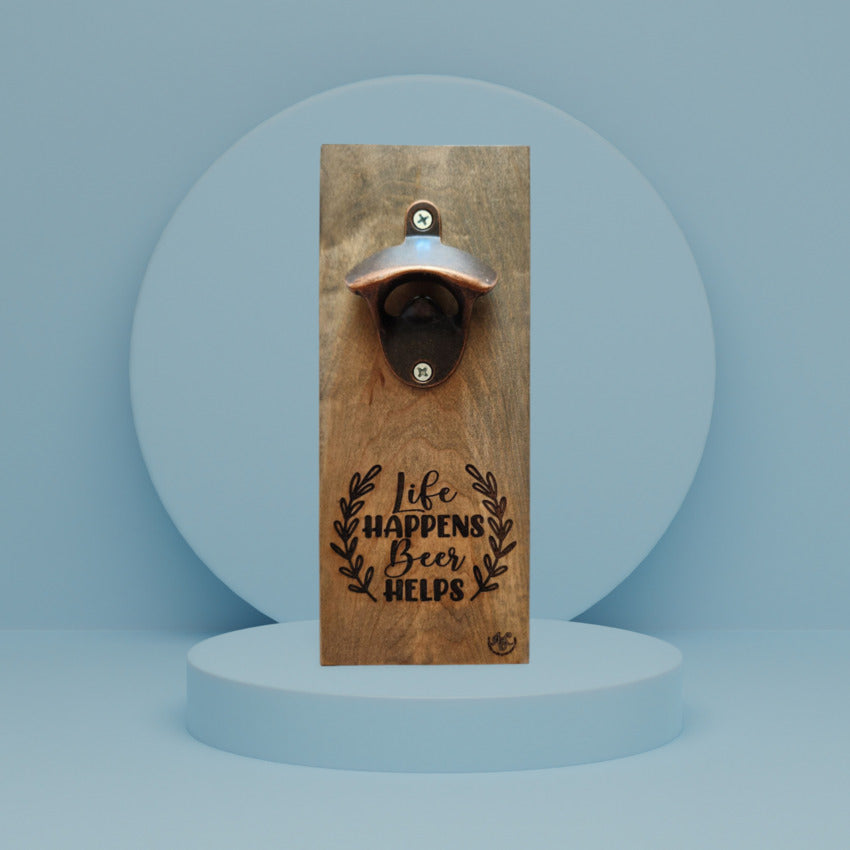 Handcrafted wooden wall mount bottle opener by Artisan Branding Company. Life Happens