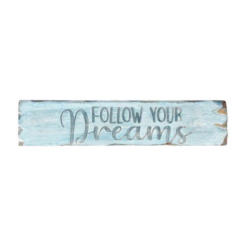Long wood personalized custom sign by Artisan Branding Company. Follow Your Dreams